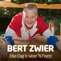Elke Dag Is Weer 'N Feest — Bert Zwier
