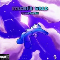 Itachi's Wrld - EP - LinkITACHI
