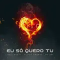 EU SO QUERO TU