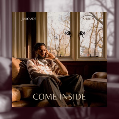 Come Inside (feat. Shully) - Single
