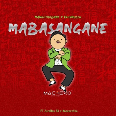 Mabasangane-MangothobaneXTroyMusiq (feat. ZuraManRsa, Mnazaretha & Nate Africa) - Single