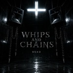 Whips and Chains - Single