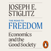 The Road to Freedom - Joseph E. Stiglitz