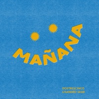 Mañana - Single - Dostrescinco & lisandro skar