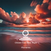 Moments (feat. Kaps) - Single - Citizen Kain