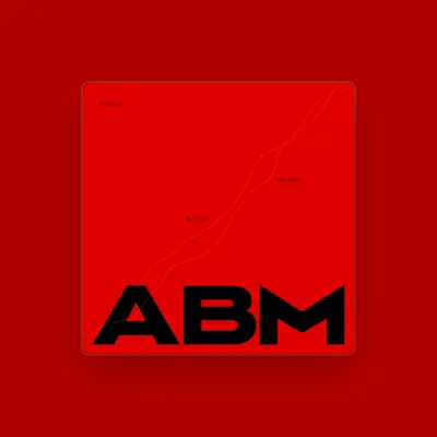 Listen to ABM, watch music videos, read bio, see tour dates & more!