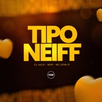 Tipo Neiff - Single - DJ JACA, MVR, Mc Dom Lp & Prime Funk