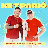 Ke T Parió — Banda XXI