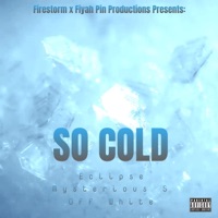 So Cold (feat. Mysterious S & Off White) - Single - Eclipse
