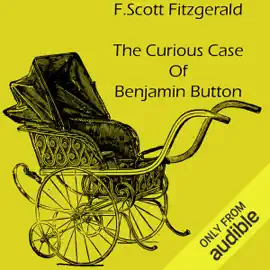 The Curious Case of Benjamin Button (Unabridged)