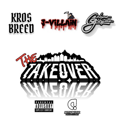 The Takeover (feat. J-Villain & Gabino Grhymes) - Single