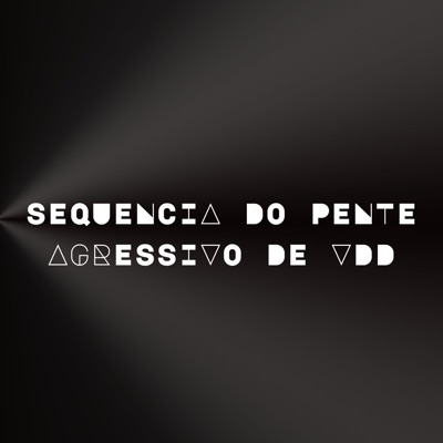 Sequencia do Pente Agressivo de Vdd (feat. DJ Niltinho, DJ GSM, DJ Perverso & Os Hawaianos) - Single