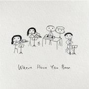 Where Have You Been - Drinks On Me