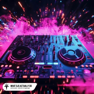 What DJs Actually Do