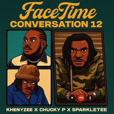 Facetime Conversation 12 (feat. Chucky P & SparkleTee) - Single