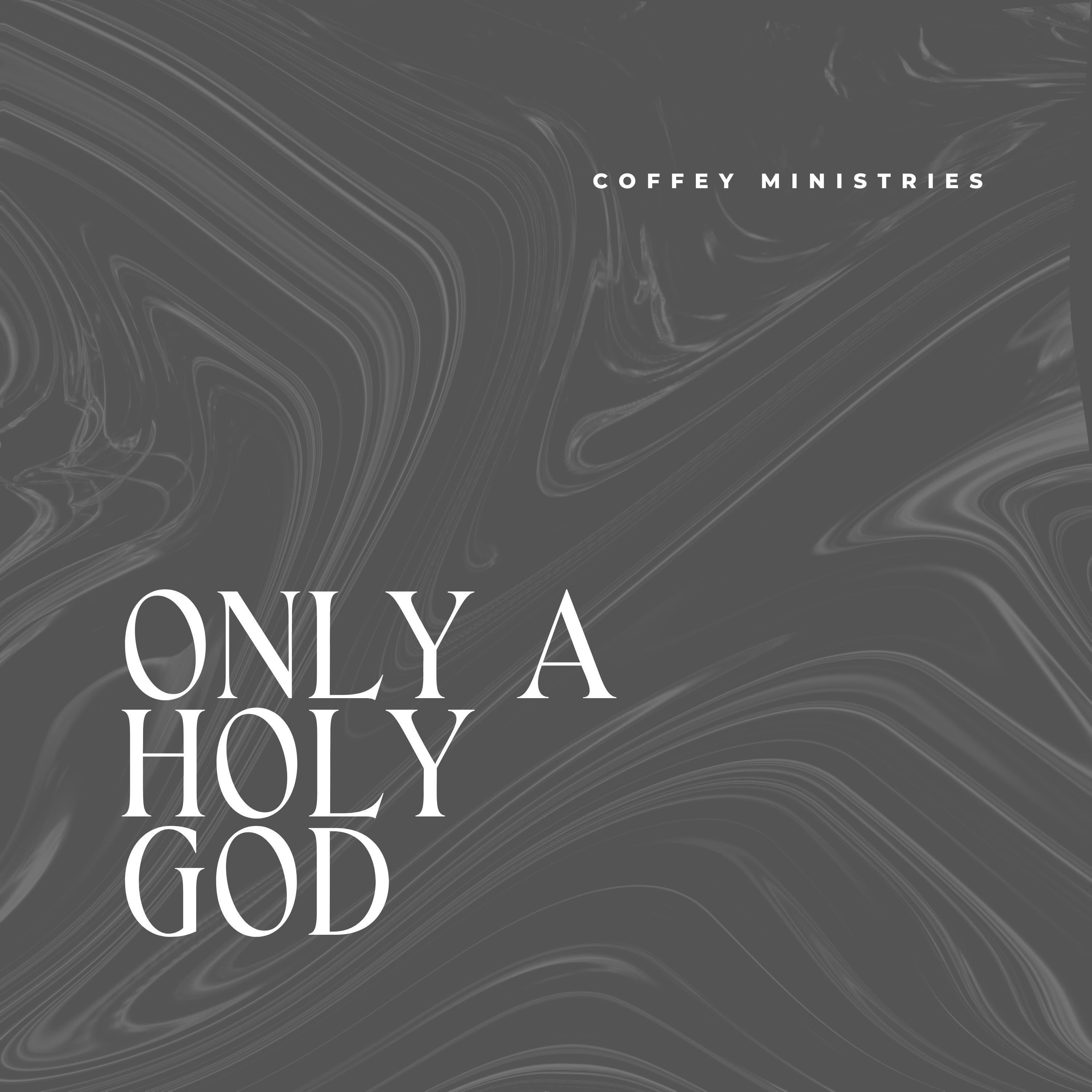 Only a Holy God - Single