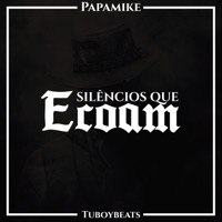 Silêncios Que Ecoam - Single - PapaMike & Tuboybeats