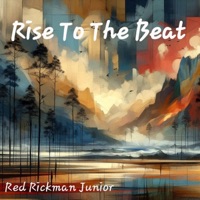 Rise to the Beat - Single - Red Rickman Junior