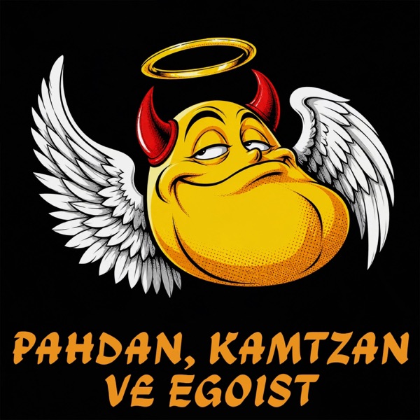 Pahdan, Kamtzan, ve Egoist