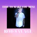 Time To Make You Mine