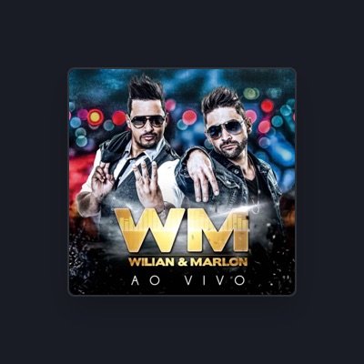 Ascolta Wilian & Marlon, guarda video musicali, leggi la biografia, vedi le date del tour & altro!