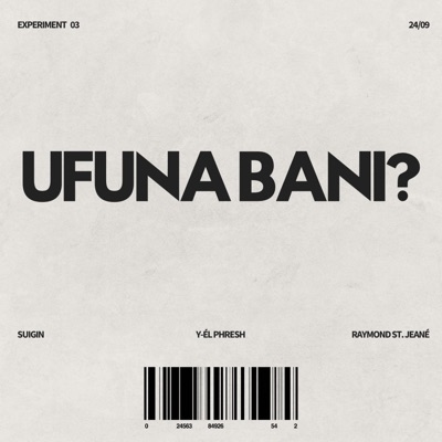 Ufuna Bani? (feat. Suigin & Raymond St. Jeané) - Single
