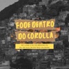 Fode Dentro Do Corolla (feat. DJ 2N DO TB & Caldeira)