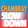 Slow Down