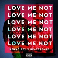 LOVE ME NOT - Single - Beatspeare & Kenncitty