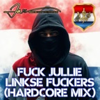 Fuck jullie! Linkse F*****s! (Hardcore Mix)