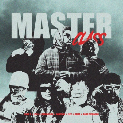 MASTERCLASS (feat. Gabo Pichardo, Dorian OGV, Gane$ha, Lex A & Elet) - Single