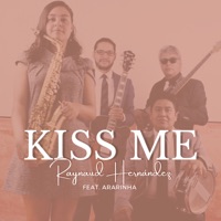 Kiss Me (feat. Ararinha) - Single - Raynaud Hernández