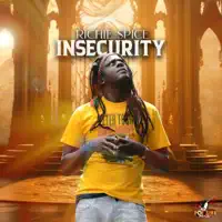 Insecurity — Richie Spice
