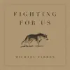 Fighting For Us
