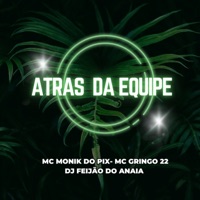 Atras da Equipe - Single - MC MONIK DO PIX & Mc Grigo 22