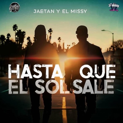 HASTA QUE EL SOL SALE (feat. El missy) - Single