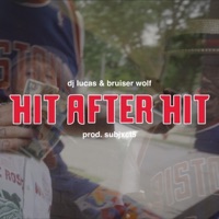 Hit After Hit (feat. Bruiser Wolf) - Single - Dj Lucas