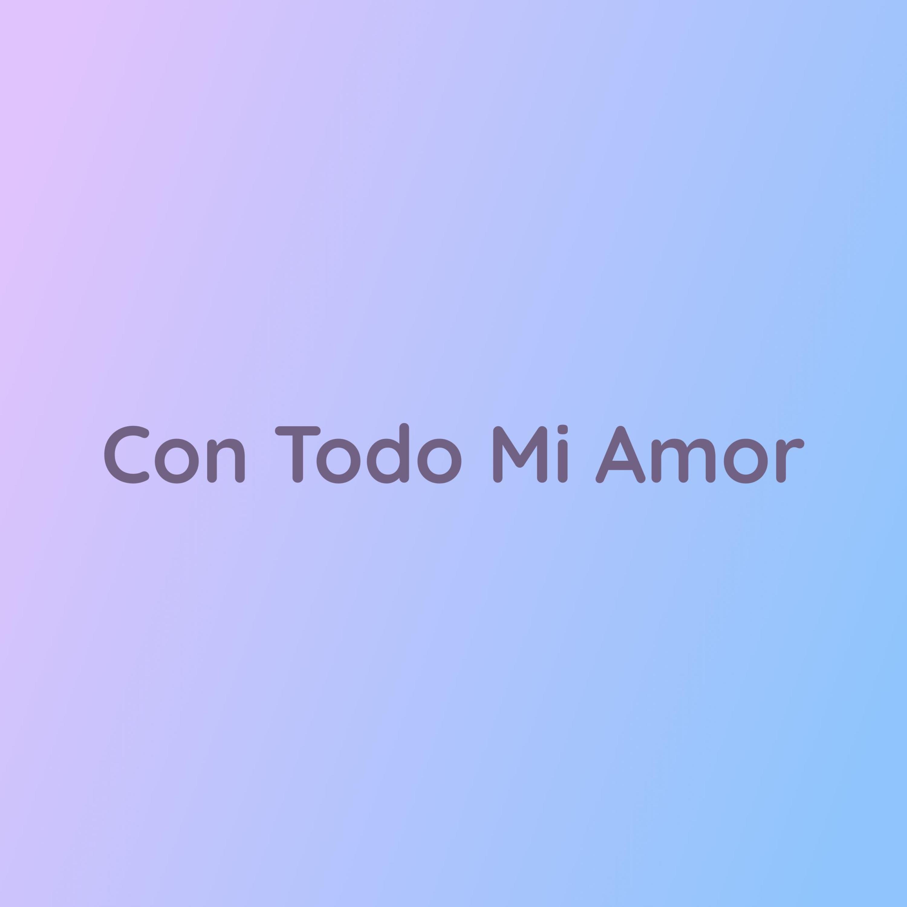 CON TODO MI CORAZON.mpeg