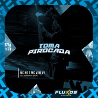 Toma Pirocada - Single - MC NG Original & MC Vini VK