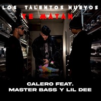 Los Talentos Nuevos Te Matan (feat. Master Bass & Lil Dee) - Single - Calero