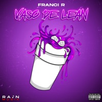 Vaso De Lean (feat. Franci R) - Single - Rain Musik