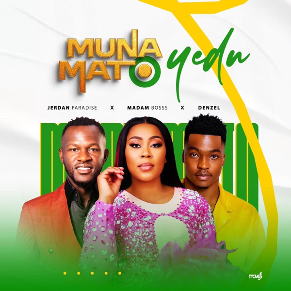 MUNAMATO YEDU (feat. Madam Boss & Jerden Paradise)