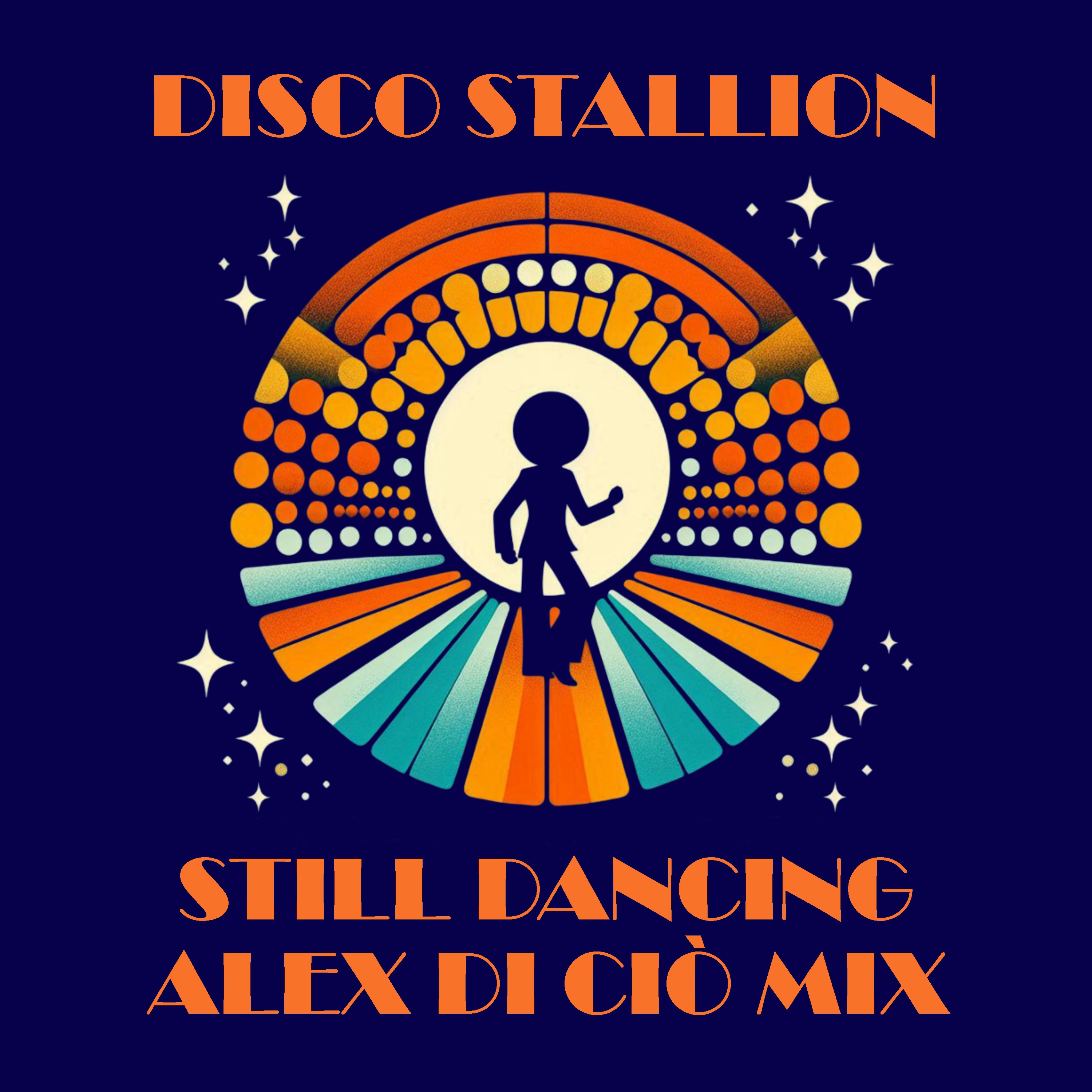 DISCO STALLION - Still Dancing (Alex Di Ci Mix)