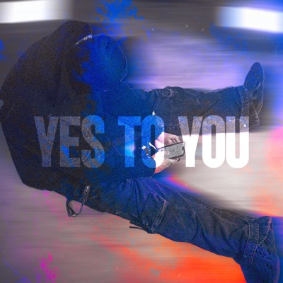 YES TO YOU - Single