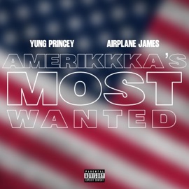AmeriKKKa's Most Wanted Remix (feat. Airplane James) Yung Princey