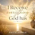 I Receive everything God has