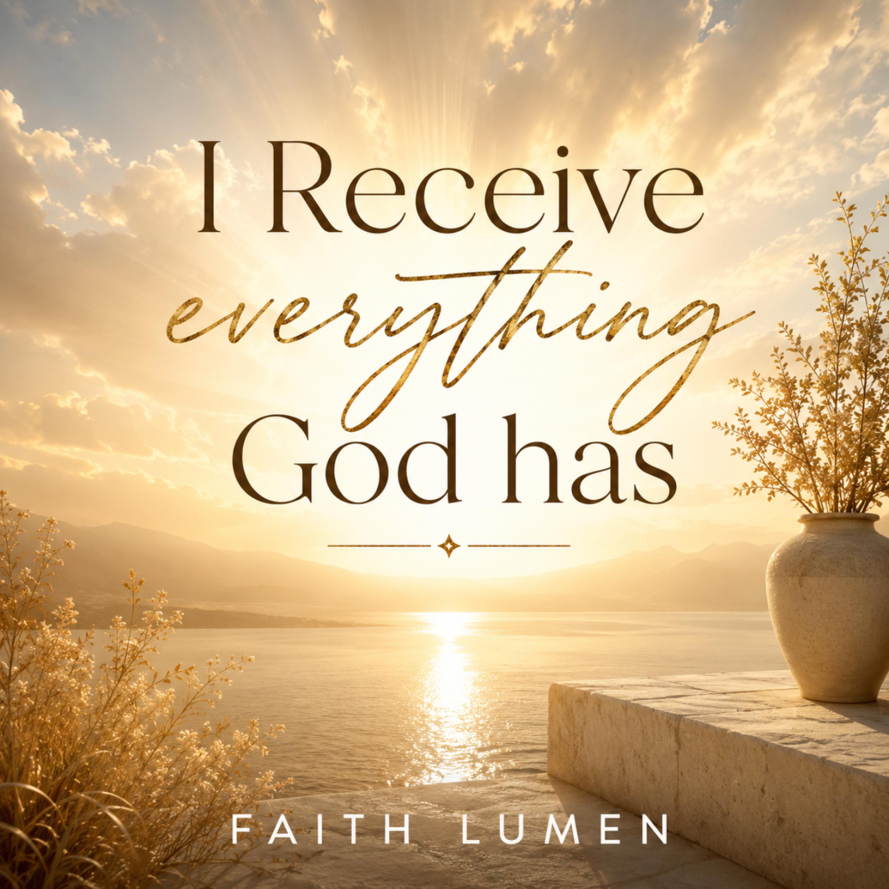 I Receive everything God has - Single