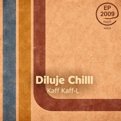 Kaff Kaff-L · Diluje Chilll (feat. DJ Scream) - Single