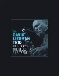 The David Liebman Trioを聴いたり、ミュージックビデオを鑑賞したり、経歴やツアー日程などを確認したりしましょう！