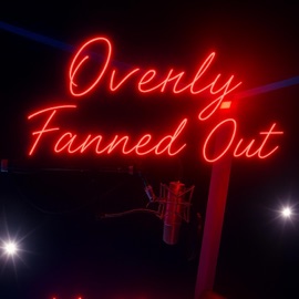 Overly Fanned Out (feat. Scales) Von2limitless